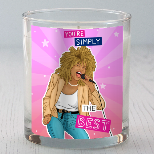 Simply the best - Tina Turner - scented candle by Loren Grosvenor
