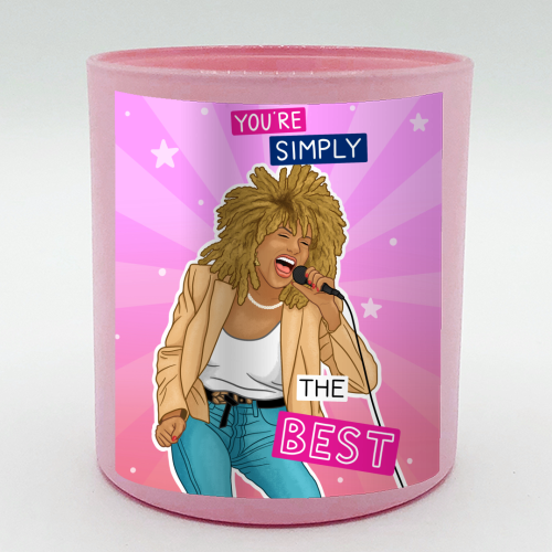 Simply the best - Tina Turner - scented candle by Loren Grosvenor