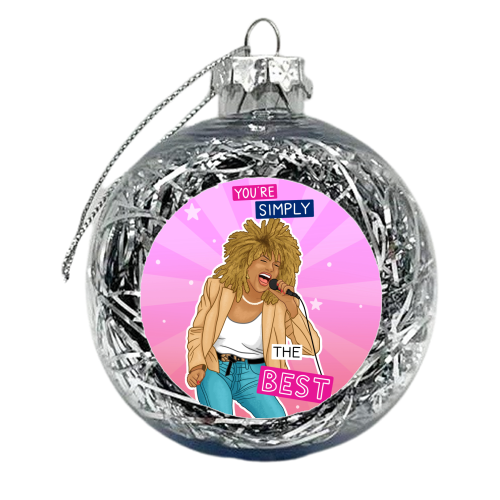 Simply the best - Tina Turner - xmas bauble by Loren Grosvenor