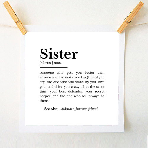 Sister Definition: Best Friend, Confidante - A1 - A4 art print by timsal shol