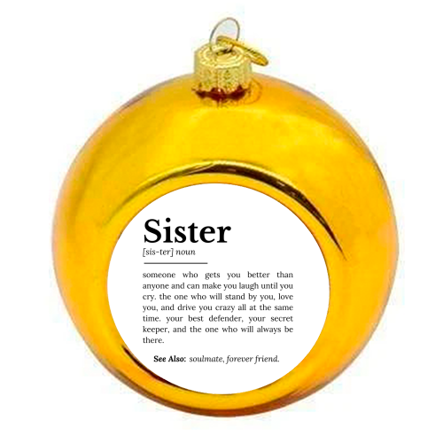 Sister Definition: Best Friend, Confidante - colourful christmas bauble by timsal shol
