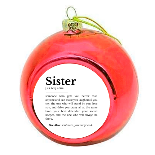 Sister Definition: Best Friend, Confidante - colourful christmas bauble by timsal shol