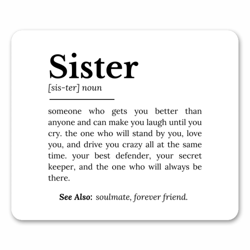 Sister Definition: Best Friend, Confidante - mouse mat by timsal shol