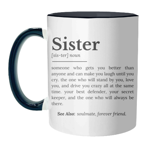 Sister Definition: Best Friend, Confidante - unique mug by timsal shol