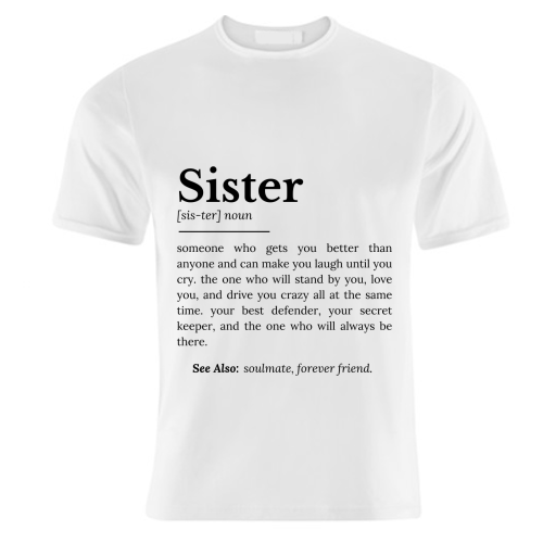 Sister Definition: Best Friend, Confidante - unique t shirt by timsal shol
