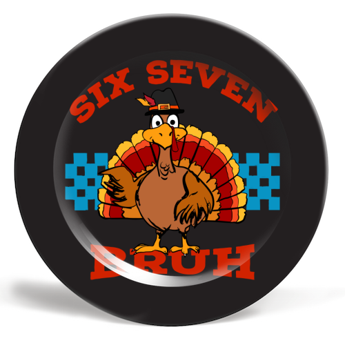 Six Seven Bruh Turkey - ceramic dinner plate by EZbie