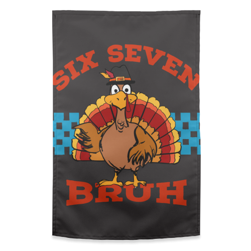 Six Seven Bruh Turkey - funny tea towel by EZbie