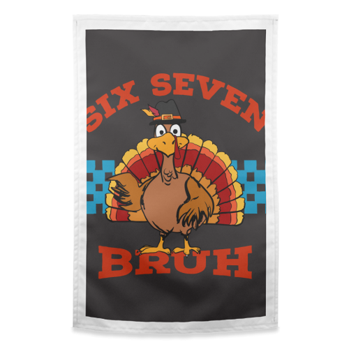 Six Seven Bruh Turkey - funny tea towel by EZbie