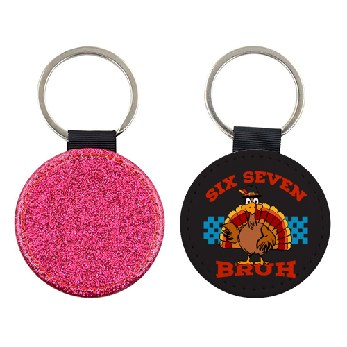 Six Seven Bruh Turkey - keyring by EZbie