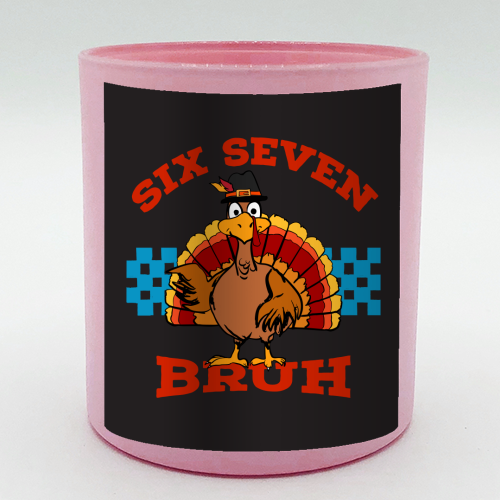 Six Seven Bruh Turkey - scented candle by EZbie