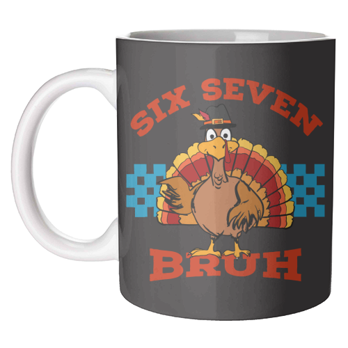 Six Seven Bruh Turkey - unique mug by EZbie