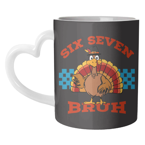 Six Seven Bruh Turkey - unique mug by EZbie