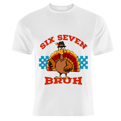 Six Seven Bruh Turkey - unique t shirt by EZbie