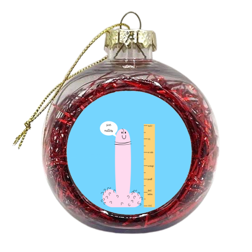 Size Matters - xmas bauble by Adam Regester