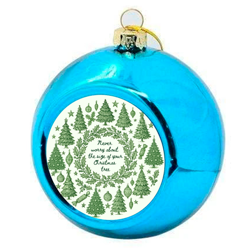 Size of your Christmas Tree - colourful christmas bauble by Lilly Rose