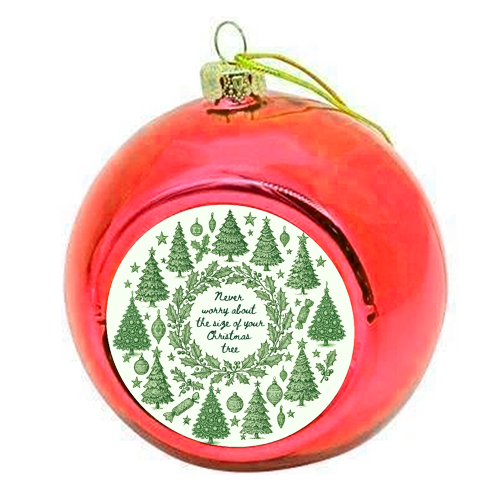 Size of your Christmas Tree - colourful christmas bauble by Lilly Rose
