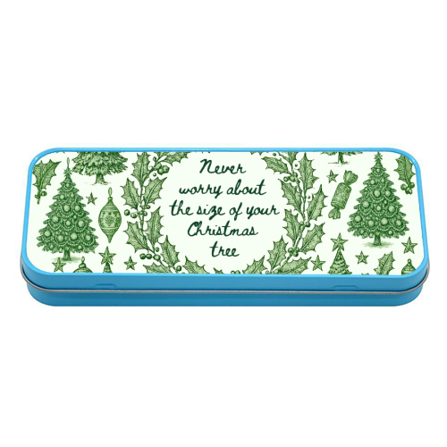 Size of your Christmas Tree - tin pencil case by Lilly Rose