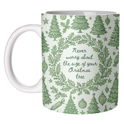Size of your Christmas Tree - unique mug by Lilly Rose
