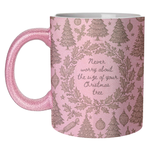 Size of your Christmas Tree - unique mug by Lilly Rose