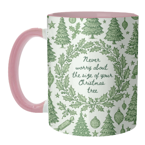 Size of your Christmas Tree - unique mug by Lilly Rose