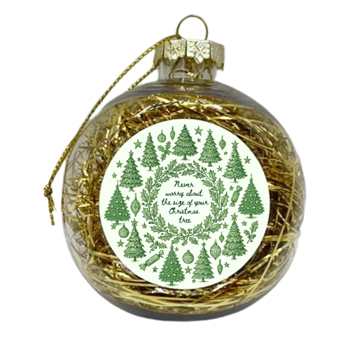 Size of your Christmas Tree - xmas bauble by Lilly Rose
