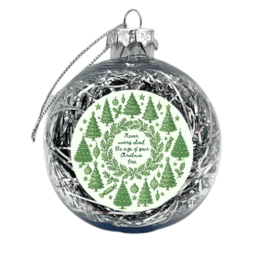 Size of your Christmas Tree - xmas bauble by Lilly Rose