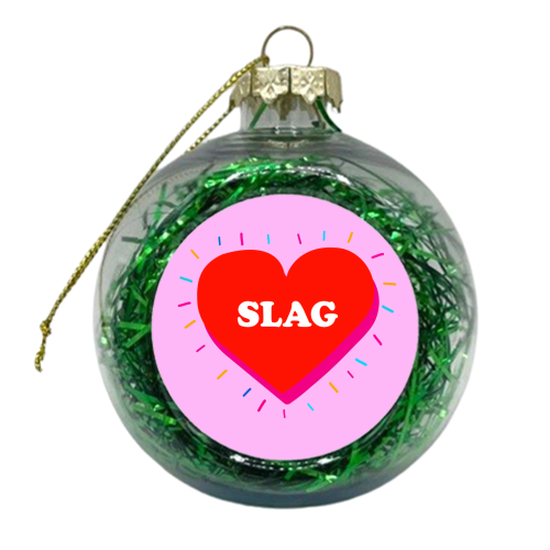 SLAG HEART - xmas bauble by Lilly Rose