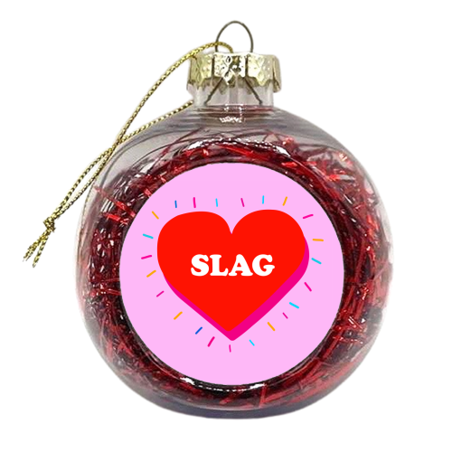 SLAG HEART - xmas bauble by Lilly Rose