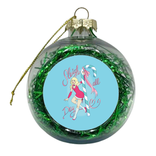 Sleigh All Day - xmas bauble by Melina Garcia Ayala