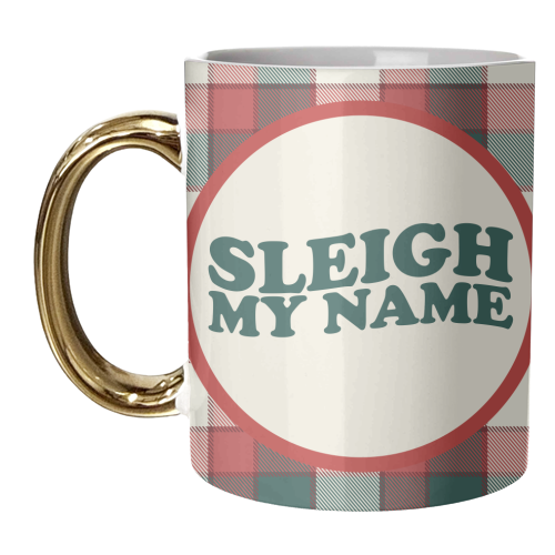 Sleigh My Name - unique mug by AbiGoLucky