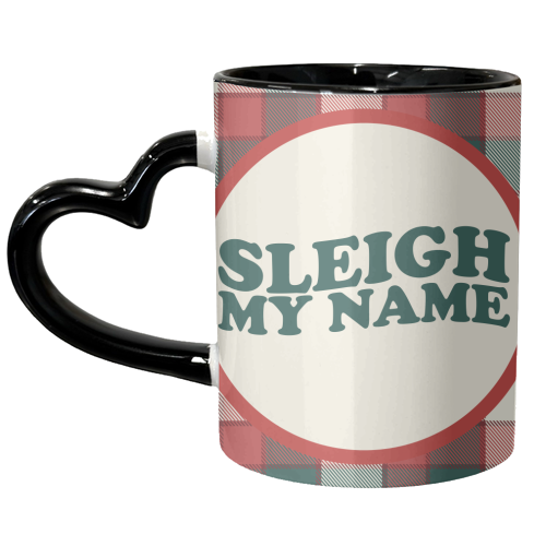 Sleigh My Name - unique mug by AbiGoLucky