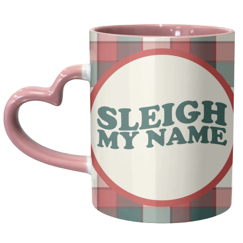 Sleigh My Name - unique mug by AbiGoLucky