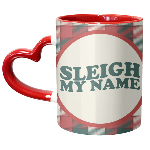 Sleigh My Name - unique mug by AbiGoLucky