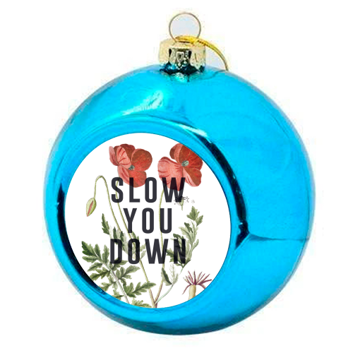 Slow You Down - colourful christmas bauble by The 13 Prints