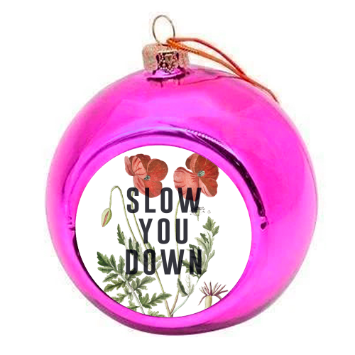 Slow You Down - colourful christmas bauble by The 13 Prints