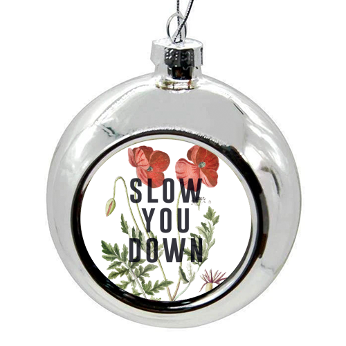 Slow You Down - colourful christmas bauble by The 13 Prints