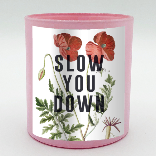 Slow You Down - scented candle by The 13 Prints