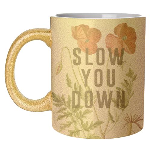 Slow You Down - unique mug by The 13 Prints