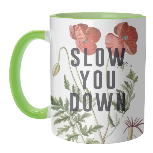 Slow You Down - unique mug by The 13 Prints