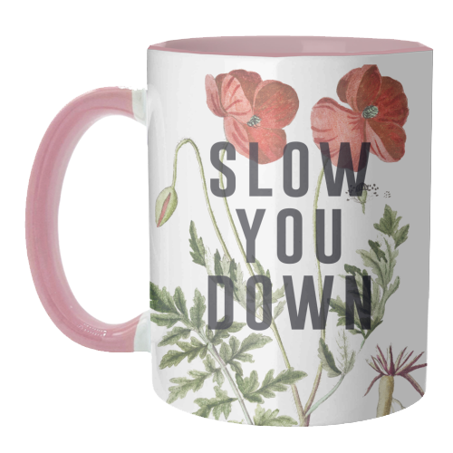 Slow You Down - unique mug by The 13 Prints