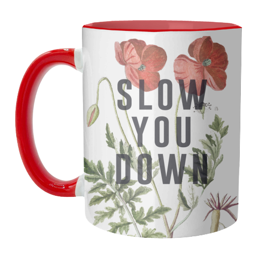 Slow You Down - unique mug by The 13 Prints