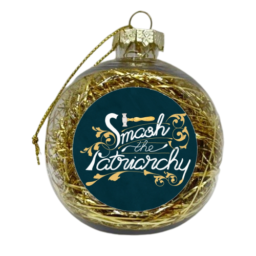 Smash the Patriarchy Feminist Art Nouveau Calligraphy Illustration - xmas bauble by A Rose Cast - Karen Murray