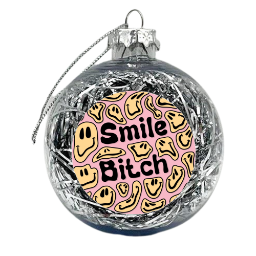 Smile bitch smiley face print - xmas bauble by The Girl Next Draw