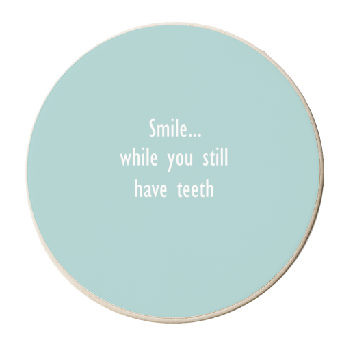 Smile while you still have teeth - personalised beer coaster by Giddy Kipper