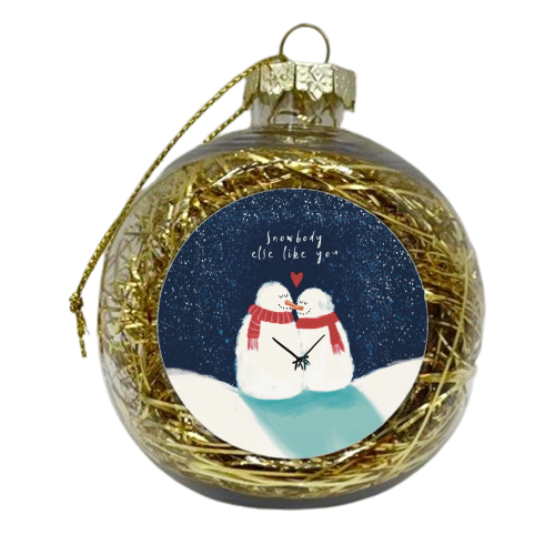 Snowbody else like you - xmas bauble by Giddy Kipper