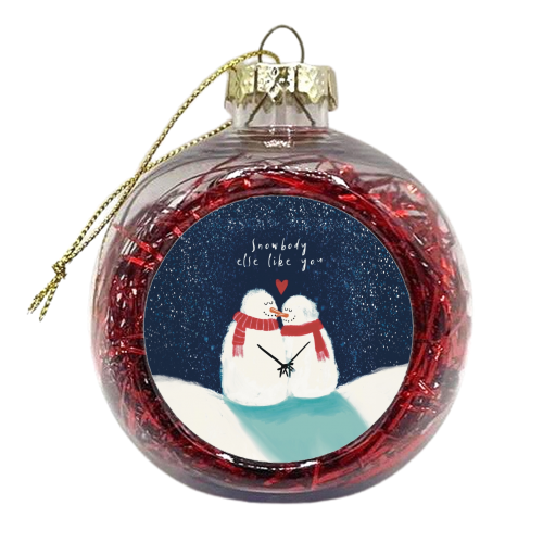 Snowbody else like you - xmas bauble by Giddy Kipper
