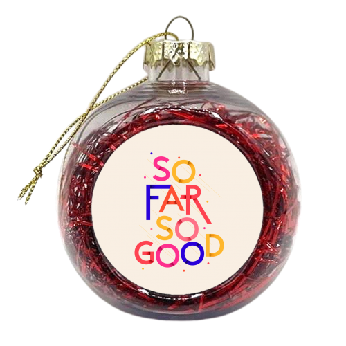So Far So Good - xmas bauble by Ania Wieclaw