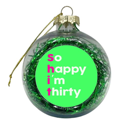 So Happy I'm Thirty - xmas bauble by Lisa Wardle