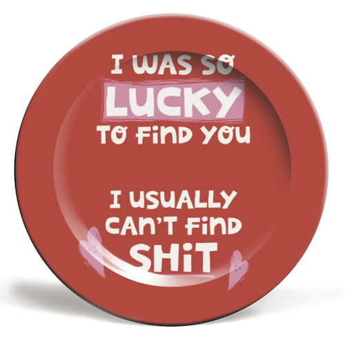 So lucky to find you Valentine - ceramic dinner plate by Giddy Kipper