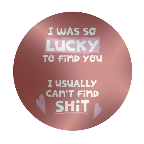 So lucky to find you Valentine - Circle Sticker by Giddy Kipper